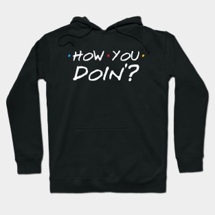 How You Doin'? Hoodie